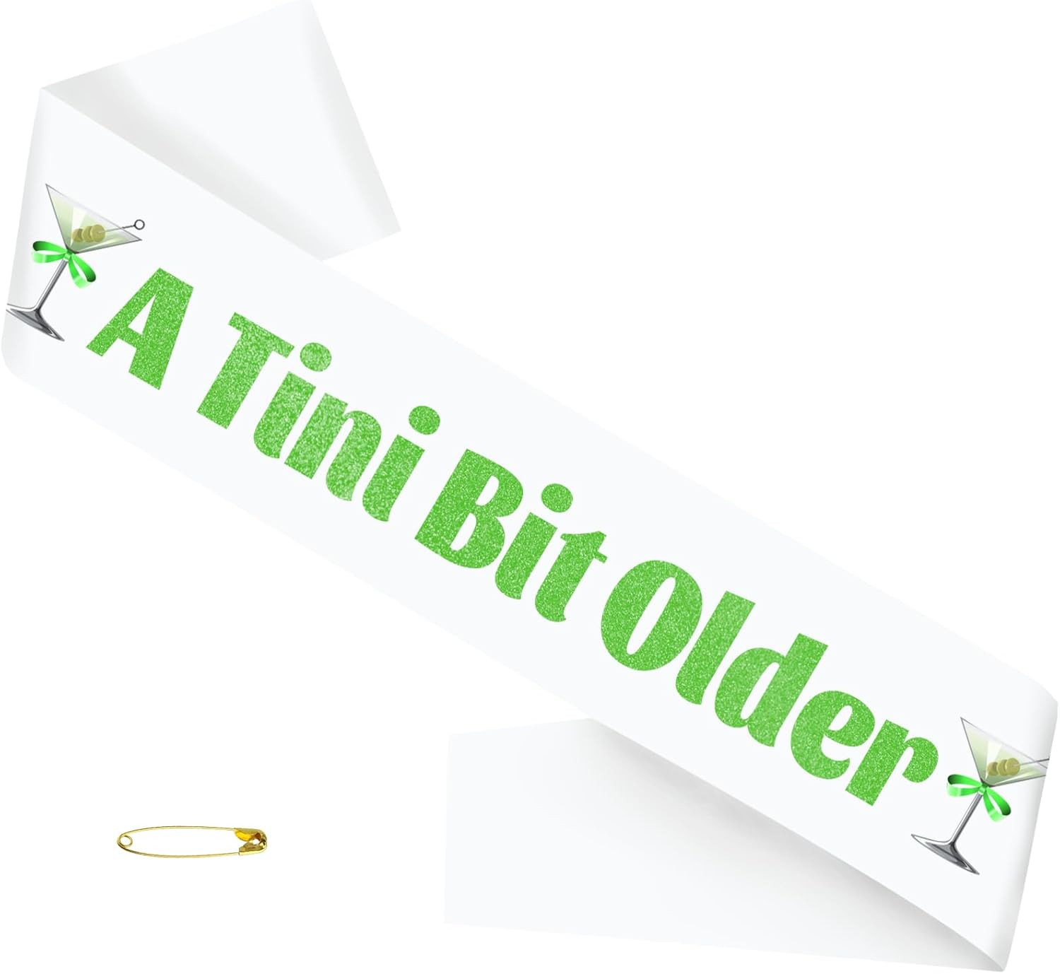 Martini Green A Tini Bit Older Birthday Sash